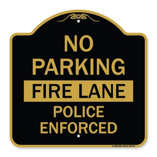Signmission No Parking Fire Lane Police Enforced, Black & Gold Aluminum Sign, 18" x 18", BG-1818-23734 A-DES-BG-1818-23734 - main